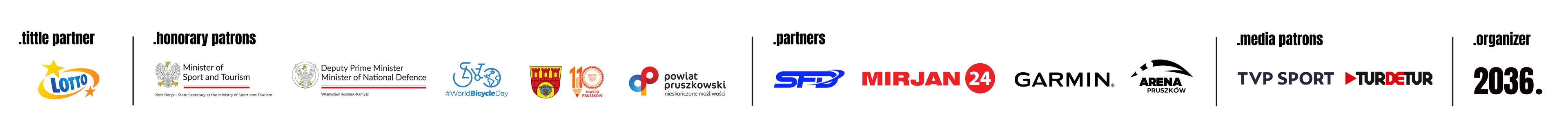Partners: LOTTO (title partner), Mirjan24, SFD, Arena Pruszków, Garmin, TVP Sport, honorary patrons and organiser Fundacja 2036